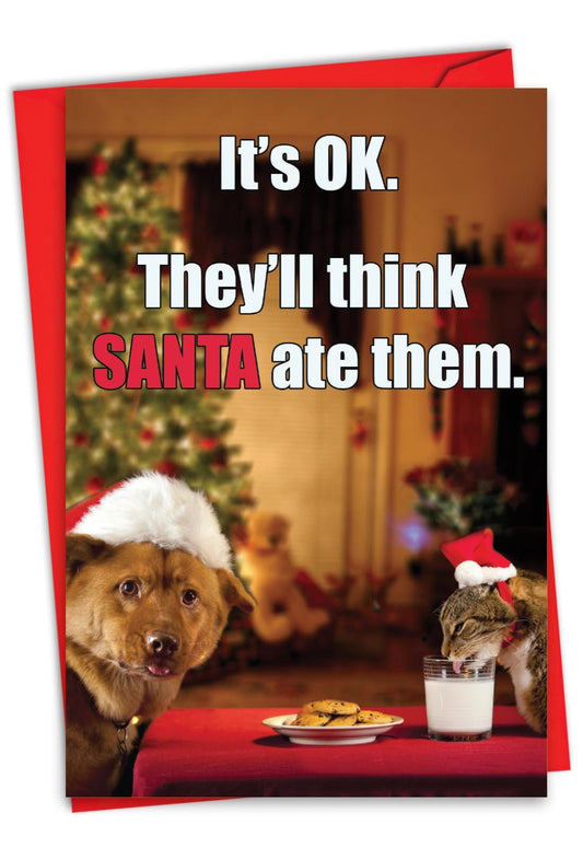 Think Santa Ate Them- Greeting Card