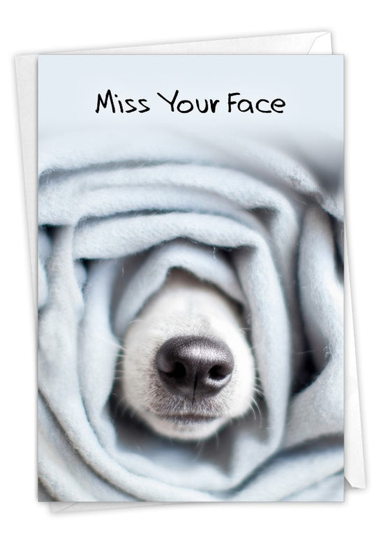 Miss Your Face- Greeting Card