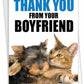 Thank You From Your Boyfriend!- Greeting Card