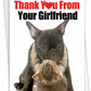 Thank You From Your Girlfriend!- Greeting Card
